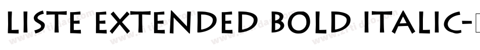 Liste Extended Bold Italic字体转换